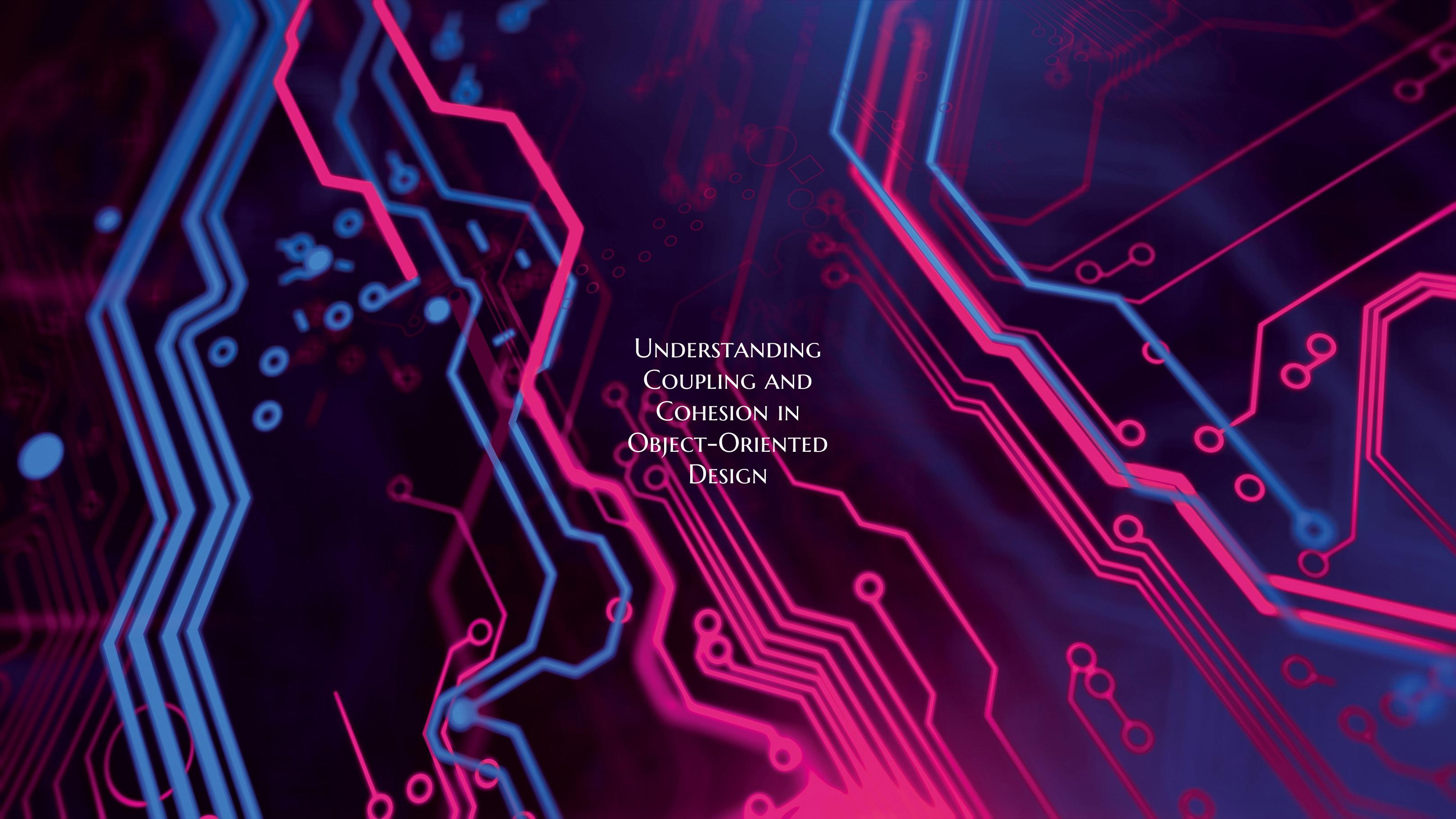 Understanding Coupling and Cohesion in Object-Orie...