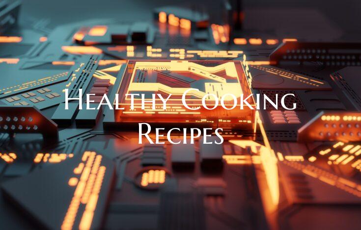 Healthy Cooking Recipes