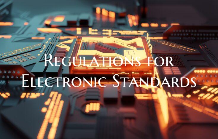 Regulations for Electronic Standards