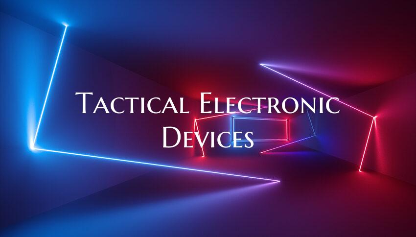Tactical Electronic Devices
